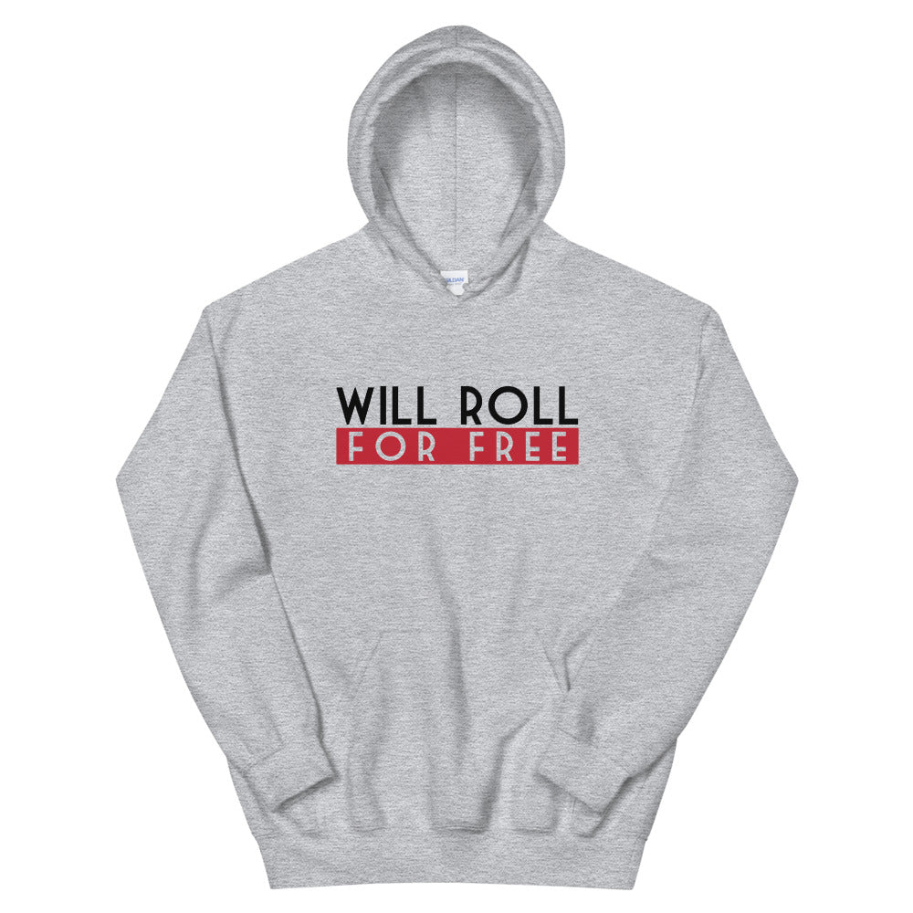 Will Roll4Free Hoodie | The Jiu Jitsu T-Shirt Co.