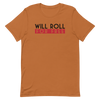 Will Roll T-Shirt